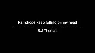 Raindrops keep falling on my head - B.J Thomas - lyrics