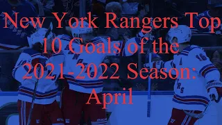 New York Rangers Top 10 Goals of the 2021-2022 Season: April