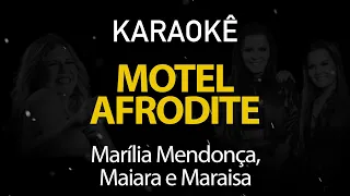 Motel Afrodite - Marília Mendonça, Maiara e Maraisa (Karaokê Version)