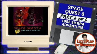 Space Quest 6: Roger Wilco in the Spinal Frontier (Part 6 of 6)