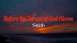 "Before the Throne of God Above" by Selah (with lyrics)