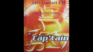 Complexe Cap'tain live avec Contact FM le 14/02/2004 part2/3