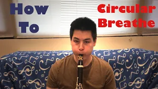 A Multi-Step Guide to Circular Breathing on the Clarinet