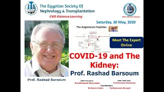 COVID-19 and The Kidney. Meet The Expert Session. Prof. Rashad Barsoum, 30 May 2020