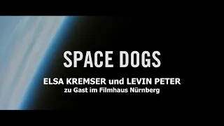 Space Dogs - Elsa Kremser und Levin Peter im Gespräch