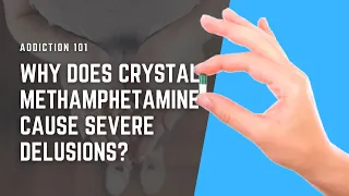 Why Does Crystal Methamphetamine Cause Severe Delusions?