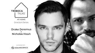 Tribeca Talks At Home: Directors Series w/ Drake Doremus & Nicholas Hoult