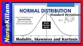 Normal Distributions, Standard Deviations, Modality, Skewness and Kurtosis: Understanding concepts