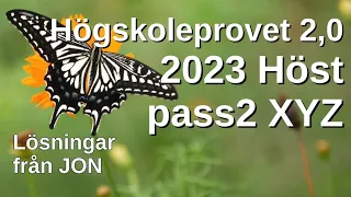 HP 2,0 2023 Höst pass2 XYZ Högskoleprovet med lösningar med Jon.