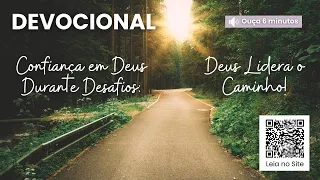 Confiança em Deus Durante Desafios: Deus Lidera o Caminho! | Devocional