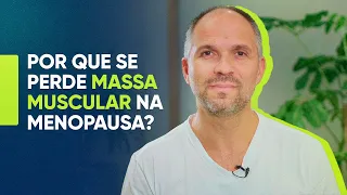 PERDA DE MASSA MUSCULAR NA MENOPAUSA