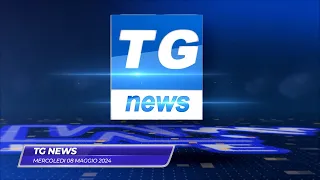 TG NEWS DEL 08 MAGGIO 2024