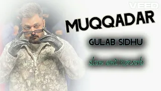 Muqaddar gulab sidhu slow and reverb version