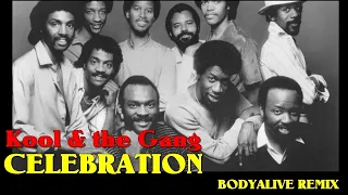 Kool & The Gang - Celebration (BodyAlive Remix) ⭐FULL VERSION ⭐