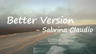 Sabrina Claudio – Better Version Lyrics