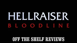 Hellraiser: Bloodline - Off The Shelf Reviews