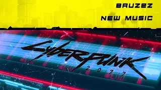 Bruzez - - Cyberpunk 2077  New Music HQ Audio