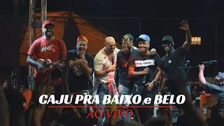 Caju pra baixo ao vivo - Participação Belo