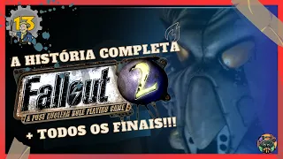 A HISTÓRIA COMPLETA DE FALLOUT 2 + TODOS OS FINAIS!!!