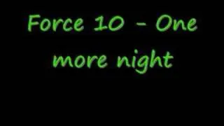 force 10 - one more night