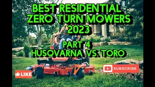 Husquvarna vs. Toro! Best Residential Zero Turn Mower 2023.  Part 4