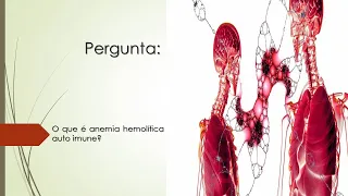 O que é Anemia Hemolítica Autoimune?