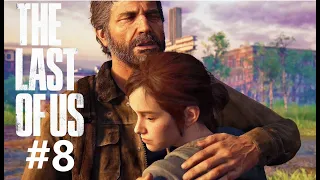 THE LAST OF US PART 1 Gameplay Walkthrough -  Part 8 No Commentary