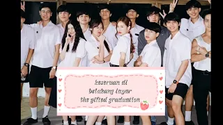 keseruan di belajang layar the gifted graduation . (behind the scenes the gifted graduation )