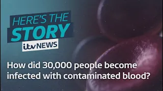How did 30,000 people become contaminated with infected blood? | ITV News