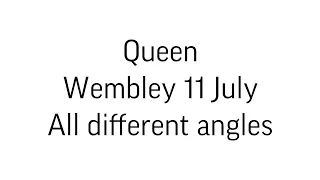 Queen - Wembley 11 July 1986 [All different angles]