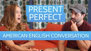 Real American English Conversation Using Present Perfect and Present Perfect Progressive
