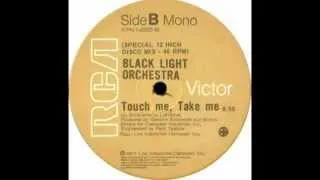 Black Light Orchestra - Touch Me,Take Me (Special Disco Version)