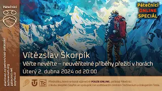 Vítězslav Škorpík: Věřte nevěřte - neuvěřitelné příběhy přežití ve vysokých horách (online speciál)