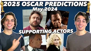 2025 Oscar Predictions - Supporting Actors | May 2024