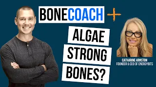 Algae For Strong Bones? w/ ENERGYbits Catharine Arnston + BoneCoach™ Osteoporosis & Osteopenia