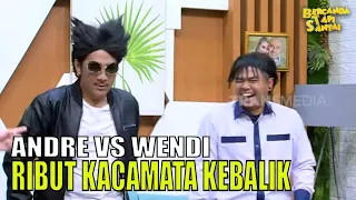 Petjah! Andre VS Wendi Ribut Perkara Kacamata Bikin Ngakak! | BTS (03/12/23) Part 1