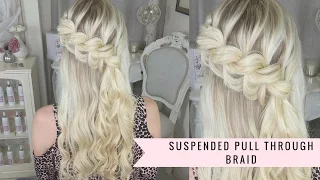 The Suspended Pull Through Braid by SweetHearts Hair