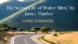 "The Secret Life of Walter Mitty" by James Thurber - A Journey of Imagination