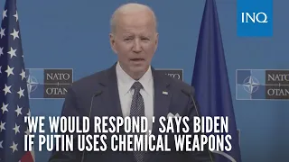 'We would respond,' says Biden if Putin uses chemical weapons