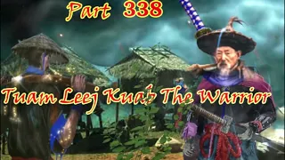 Tuam Leej Kuab The Hmong Shaman Warrior (Part 338)