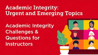Academic Integrity Challenges & Questions for Instructors
