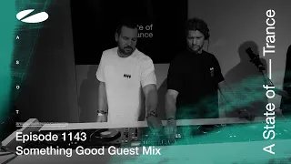 Something Good - A State Of Trance Episode 1143 [ADE Special] Guest Mix