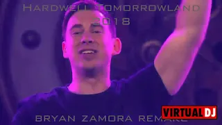 Hardwell Tomorrowland 2018 - Bryan Zamora Remake