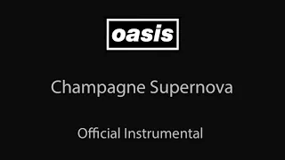 Oasis - Champagne Supernova (Official Instrumental)