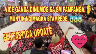 FANTASTICA: VICE GANDA DINUMOG SA PAGPUNTA SA SM PAMPANGA. (MUNTIKAN NG MAGKA STAMPEDE)