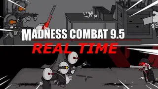 Madness Combat 9.5 (REAL TIME)