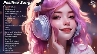 Positive Songs🌤️Happy chill music mix - Cheerful morning playlist