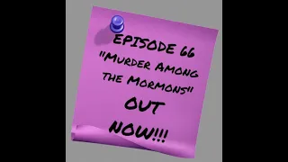 Episode 66: Murder Among the Mormons