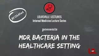 MDR Bacteria in the Healthcare Setting with Dr. Forest W. Arnold