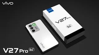 Vivo V27 Pro 5G with 16GB RAM, Dimensity 9000, 200MP Camera and 6000mAh Battery/Vivo V27 Pro 5G
